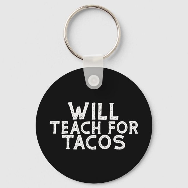 Llavero Will Teach for Tacos (Anverso)