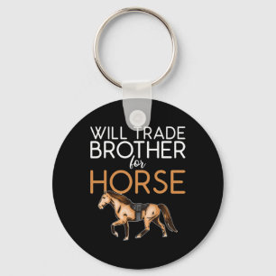 Llavero Will Trade Brother For Horse - Funny Horse Lover