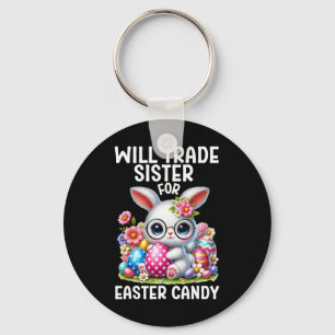 Llavero Will Trade Sister Para Candy Easter Boy Easter Bro