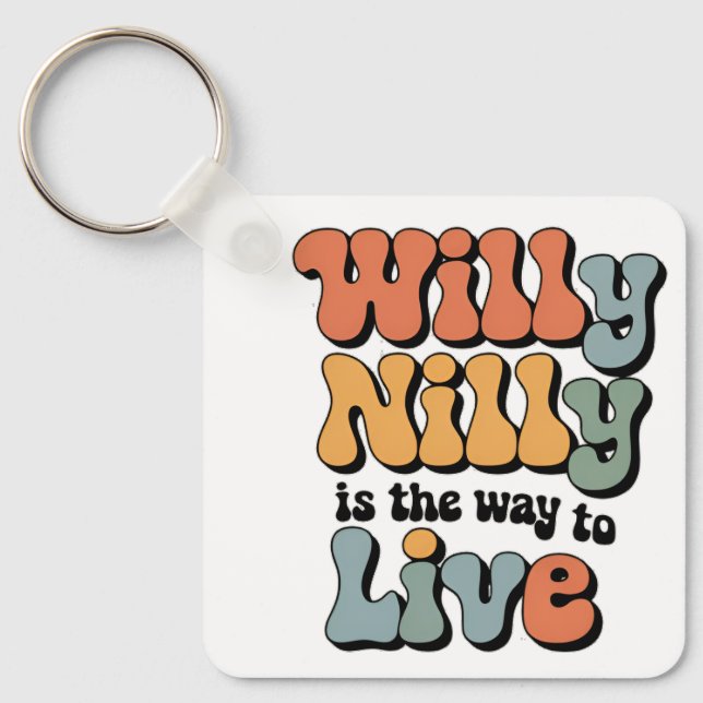 Llavero Willy Nilly es la forma de vivir (Anverso)
