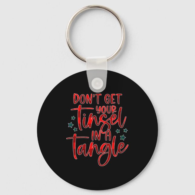 Llavero Womens Don't Get Your Tinsel In A Tangle Funny Chr (Anverso)