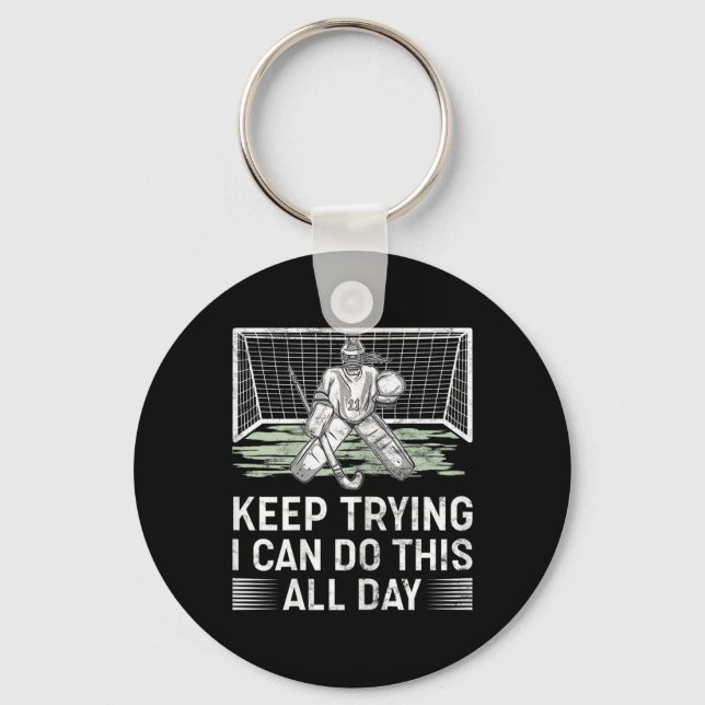 Llavero Womens Field Hockey Goalie Quote Keep Trying Goal  (Anverso)