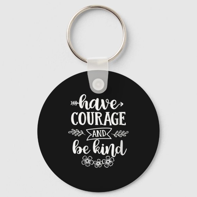 Llavero Womens Have Courage And Be Kind Sitive Quotes Moti (Anverso)