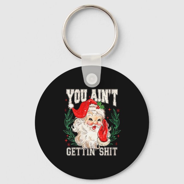 Llavero Womens Retro You Ain't Getting Funny Santa Face Ch (Anverso)