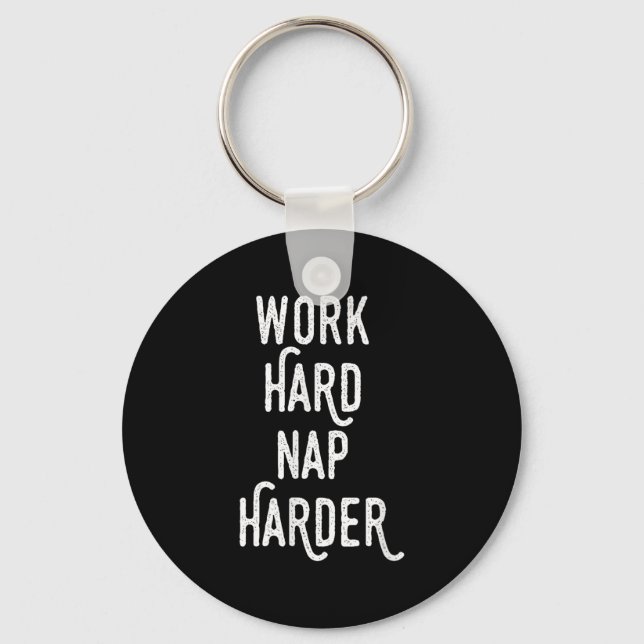 Llavero Work Hard Nap Harder _ Funny Motivational Quote Sh (Anverso)