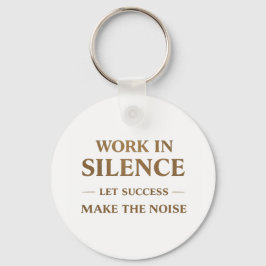 Llavero Work in Silence Quote