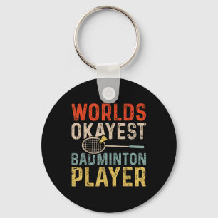 Llavero Worlest Okayest Badminton Player Retro Badminton