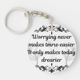 Llavero Worrying Never Makes Tomorrow Easier Inspirational