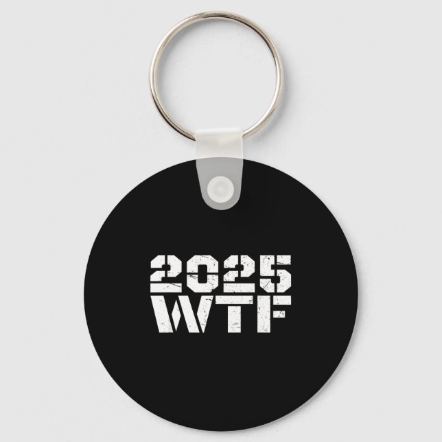 Llavero Year 2025 Starts With W-t-f 123 Funny New Year Quo (Anverso)