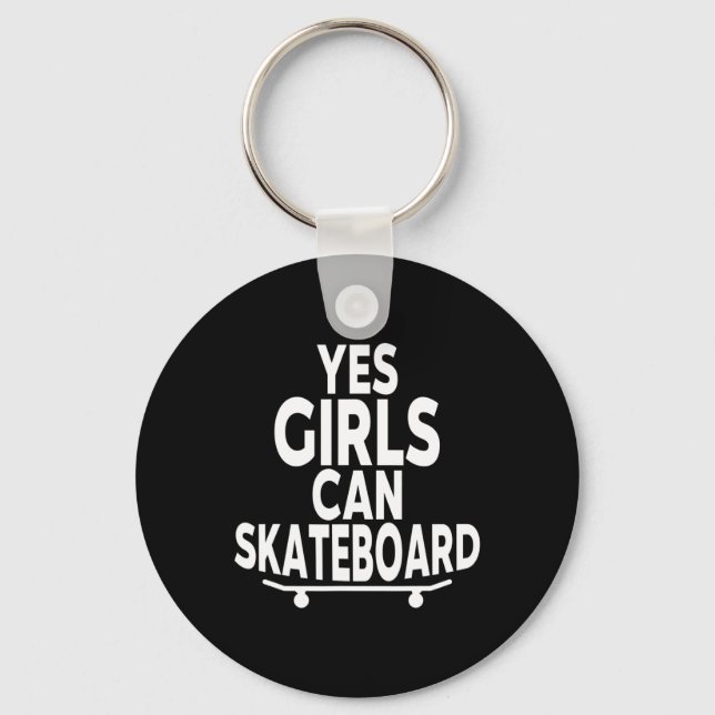Llavero Yes Girls Can Skateboard - Funny Skateboarding  (Anverso)
