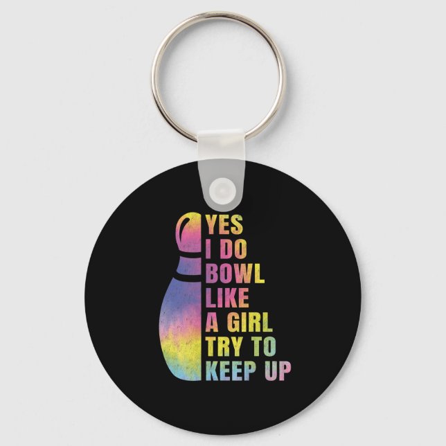 Llavero Yes I Do Bowl Like A Girl Bowling Shirts For Women (Anverso)