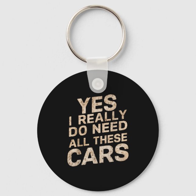 Llavero Yes I Really Do Need All These Funny Car Lovers Fo (Anverso)