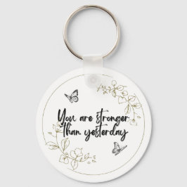 Llavero You Are Stronger Than Yesterday Keychain