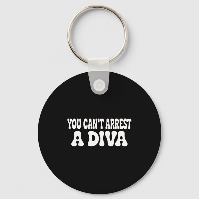 Llavero You Can't Arrest A Diva Funny  (Anverso)