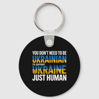 Llavero You Don’t Need To Be Ukrainian To Support Ukraine 