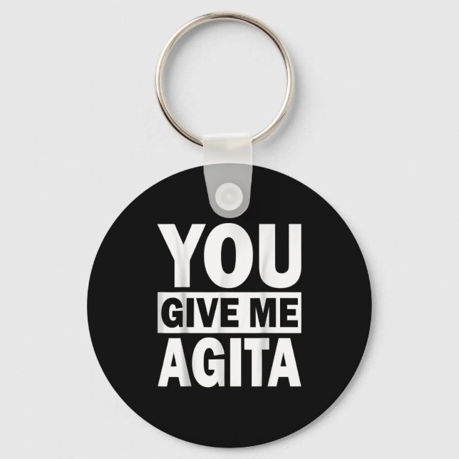 Llavero You Give Me Agita Humor Quote Italian Shirt For Me (Anverso)