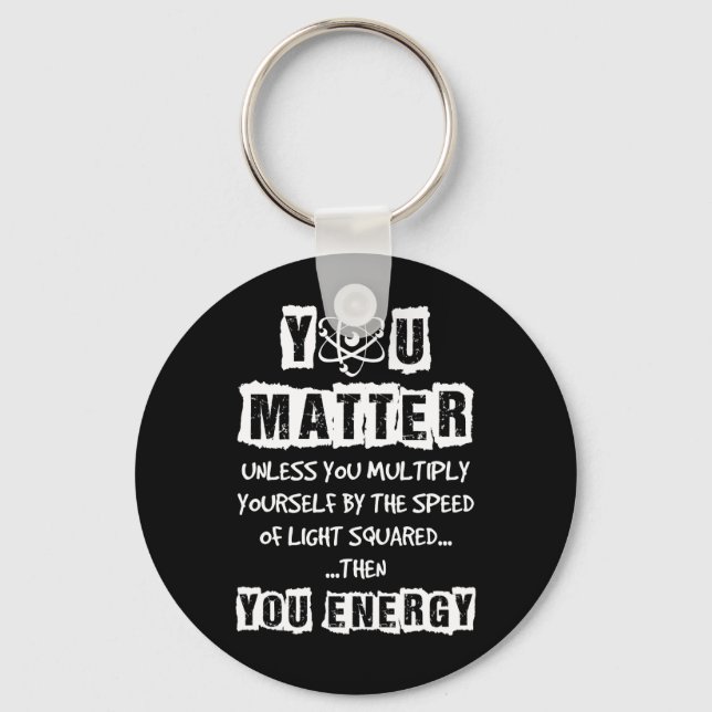 Llavero You Matter Then You Energy Funny Physics Science (Anverso)