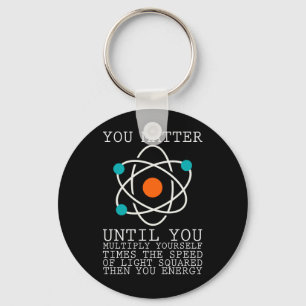Llavero You Matter Until You Multiply Yourself Physics