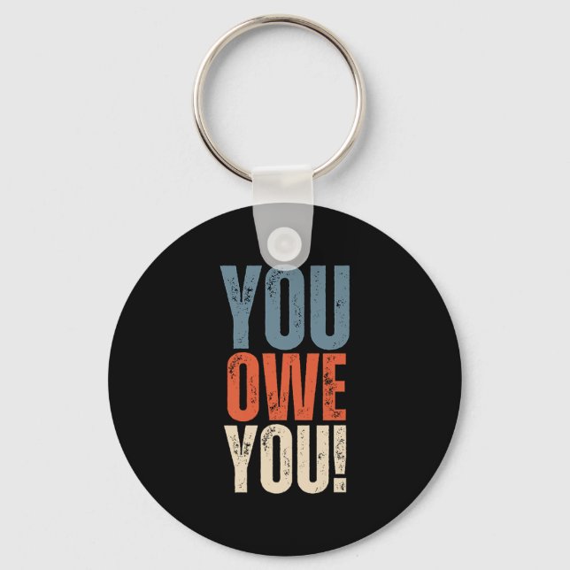 Llavero You Owe You - Nobody Owes You Anything - Motivatio (Anverso)