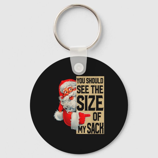 Llavero You Should See The Size Of My Sack Santa Christmas (Anverso)