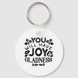 Llavero You Will Have Joy and Gladness Inspirational Quote