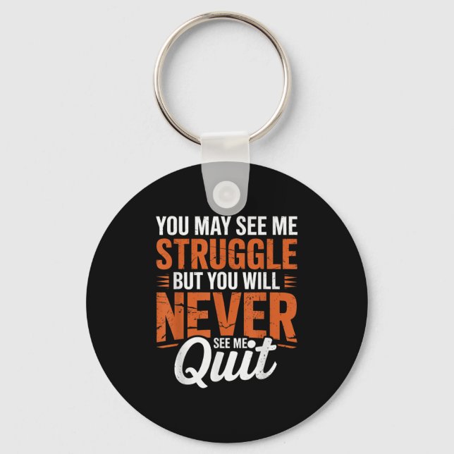 Llavero You Will Never See Me Quit, Motivational Quote  (Anverso)