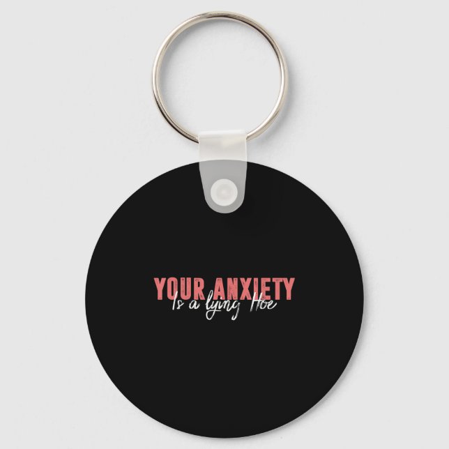 Llavero Your Anxiety Is A Lying Cute Ss Cute Ss Quote Moti (Anverso)