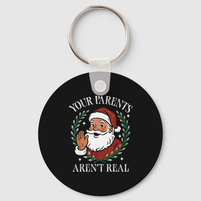 Llavero Your Parents Aren’t Real Funny Family Christmas Sa (Anverso)