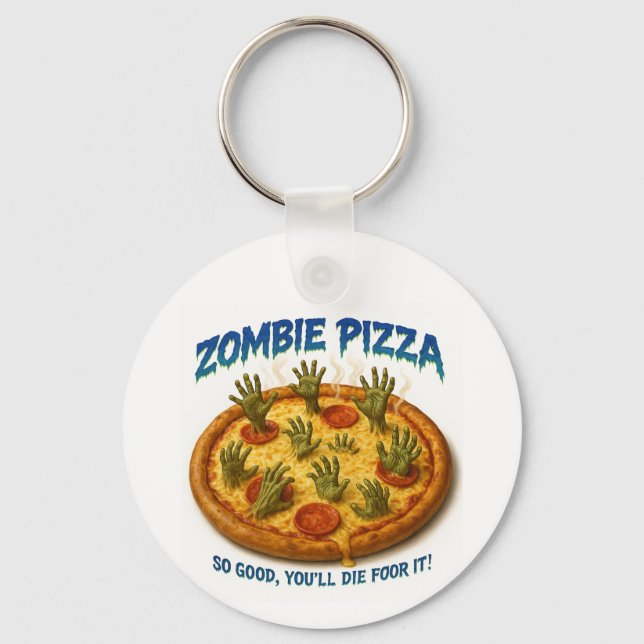 Llavero Zombie Pizza "¡Qué bueno que morirás por eso!" (Anverso)