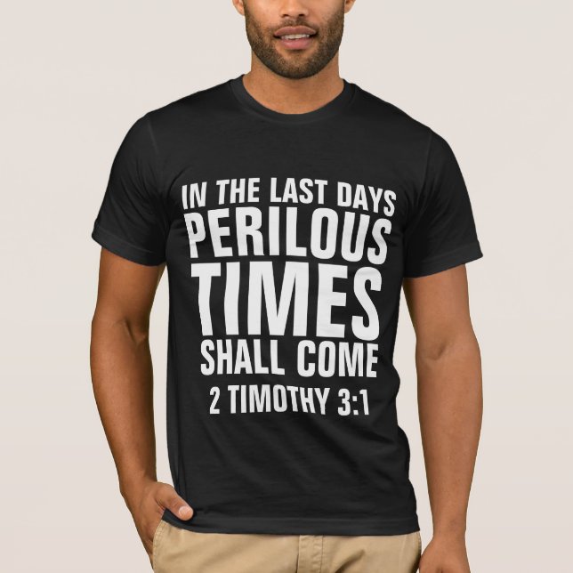 LLEGARÁN TIEMPOS PELIGROSOS, camisetas cristianas (Anverso)