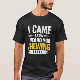 Llegué Vi Te Escuché Masticar Me Fuí Camiseta Dive