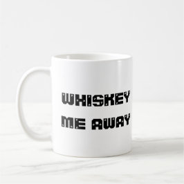 Llévame con whisky taza de café divertida