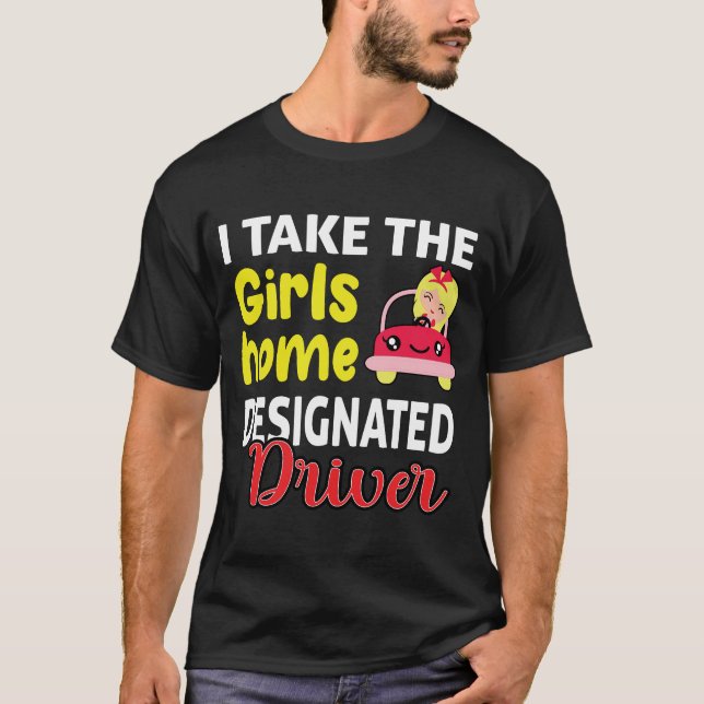 Llevo a las chicas a casa divertido camiseta desig (Anverso)