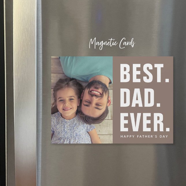Lo mejor. Papá. Nunca. Tarjeta fotográfica magnéti (Subido por el creador)