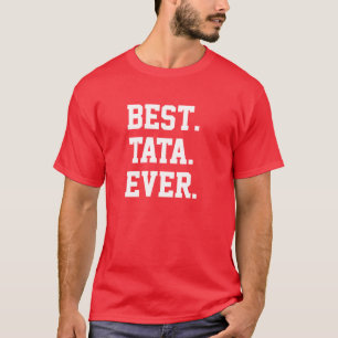 Lo mejor. Tata. Nunca. Camiseta