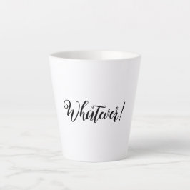 ¡Lo que sea! Taza de café latte