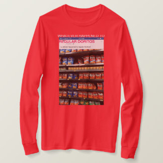 "lo que sucedió camiseta de los doritos regulares"