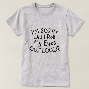 LO SIENTO, ¿ME SALIÉ LOS OJOS A LA LUZ? Camiseta