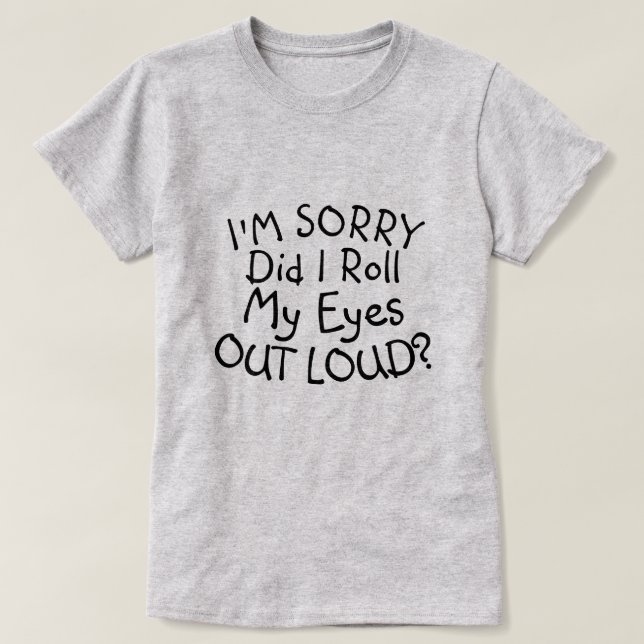 LO SIENTO, ¿ME SALIÉ LOS OJOS A LA LUZ? Camiseta (Diseño del anverso)