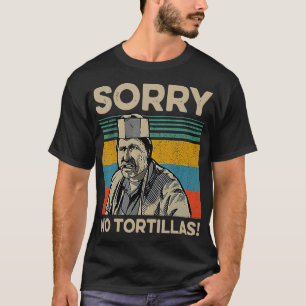 Lo siento, no hay camiseta vieja de tortillas