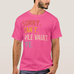 Lo Siento No Puede Pole Vault Bye Camisetas Funny 