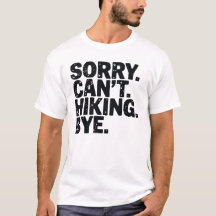 Lo siento, no puedo Camiseta de senderismo Adiós A