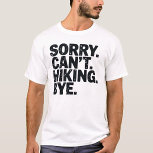 Lo siento, no puedo Camiseta de senderismo Adiós A