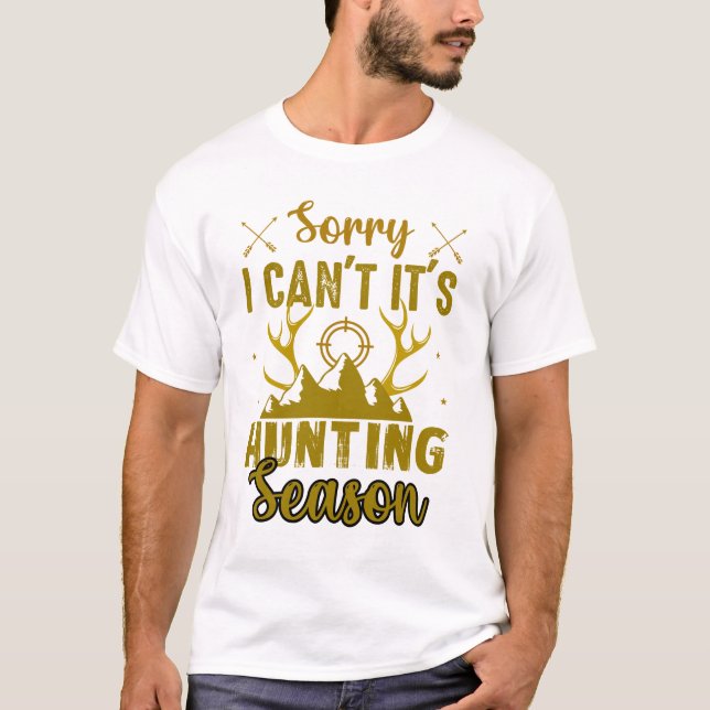 Lo siento, no puedo es cazar camisetas divertidas  (Anverso)