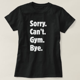 Lo siento, no puedo ir al gimnasio, adiós camiseta