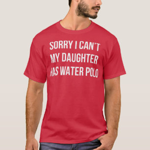 Lo siento, no puedo - mi hija tiene polo de agua -