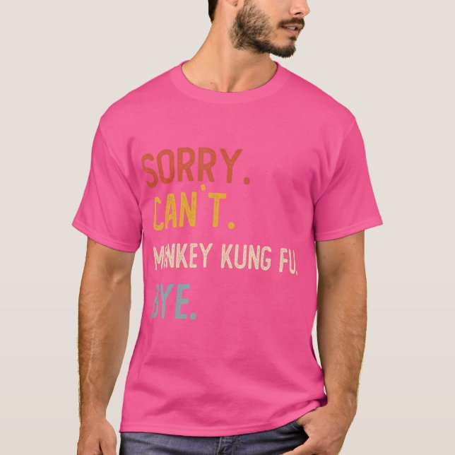 Lo Siento No Puedo Monkey Kung Fu Adiós Camisetas  (Anverso)