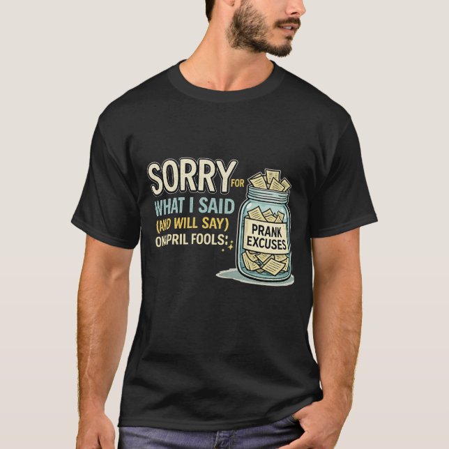 Lo siento por lo que dije April Fools Camiseta Div (Anverso)