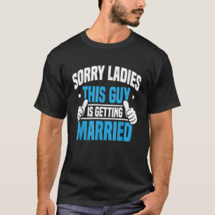 Lo siento señoras Despedida de soltero Camiseta de