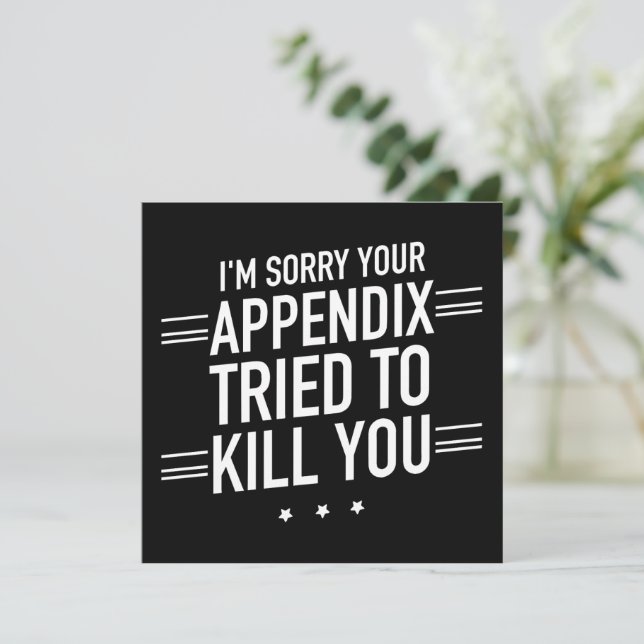 Lo siento Su Apéndice Intentó Matarle Apendicitis (Anverso de pie)